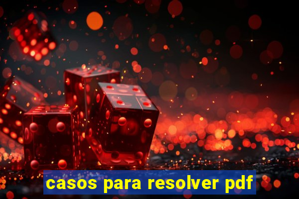 casos para resolver pdf